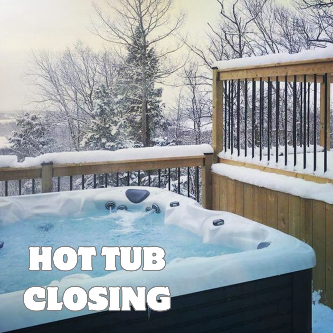 Hot Tub and Spa Closings
